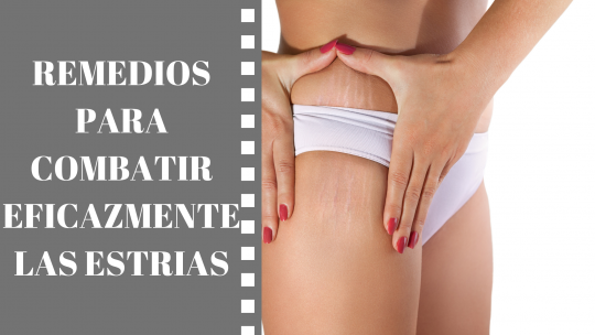 Remedios para combatir eficazmente las estrias